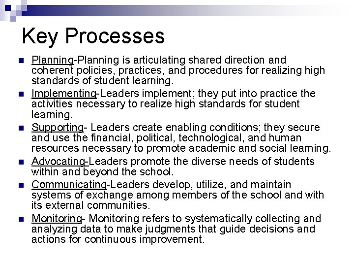 Key Processes n n n Planning-Planning is articulating shared direction and coherent policies, practices,
