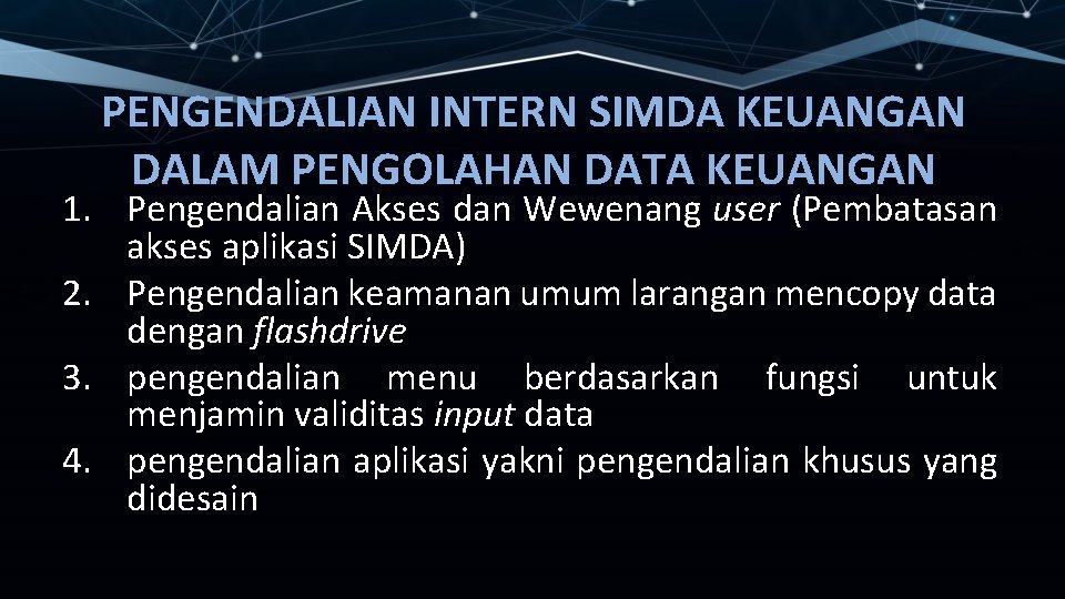 PENGENDALIAN INTERN SIMDA KEUANGAN DALAM PENGOLAHAN DATA KEUANGAN 1. Pengendalian Akses dan Wewenang user