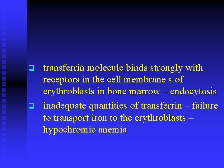 q q transferrin molecule binds strongly with receptors in the cell membrane s of