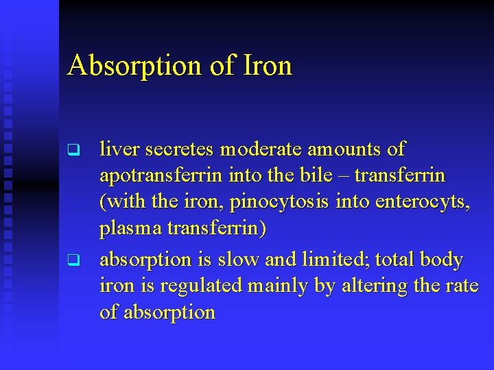 Absorption of Iron q q liver secretes moderate amounts of apotransferrin into the bile