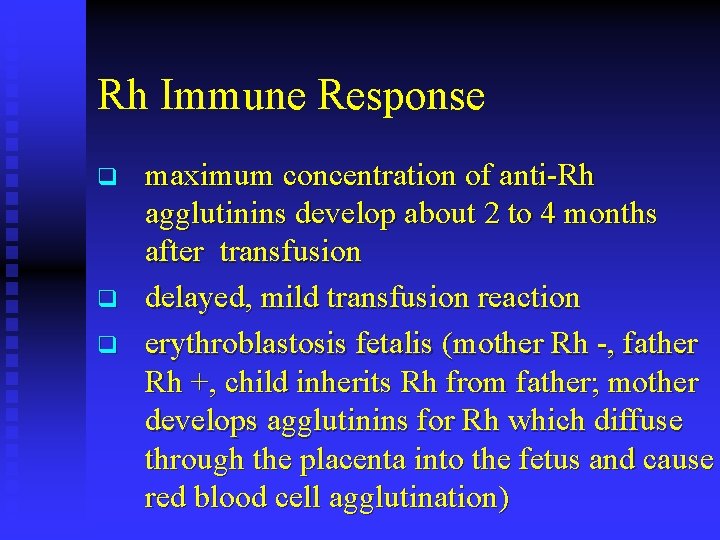 Rh Immune Response q q q maximum concentration of anti-Rh agglutinins develop about 2