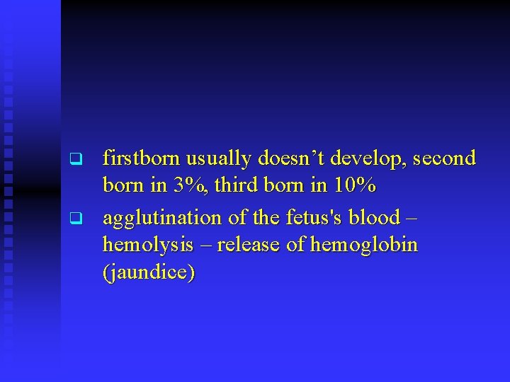 q q firstborn usually doesn’t develop, second born in 3%, third born in 10%