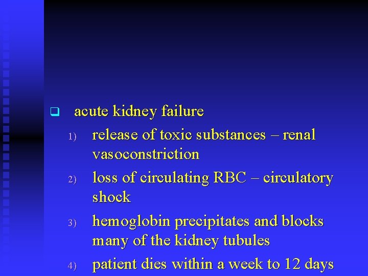 q acute kidney failure 1) release of toxic substances – renal vasoconstriction 2) loss