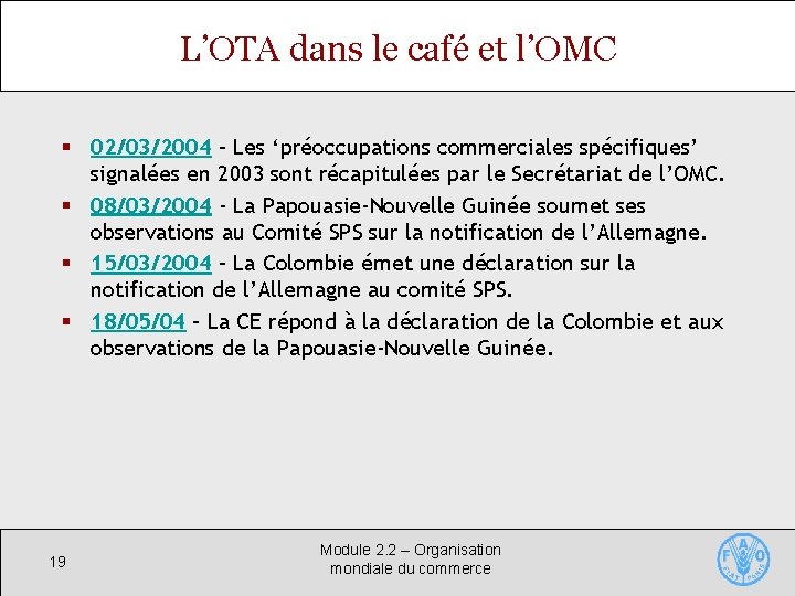 L’OTA dans le café et l’OMC § 02/03/2004 – Les ‘préoccupations commerciales spécifiques’ signalées