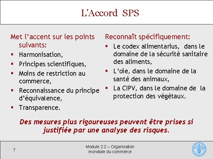L’Accord SPS Met l’accent sur les points suivants: § § Reconnaît spécifiquement: § Le
