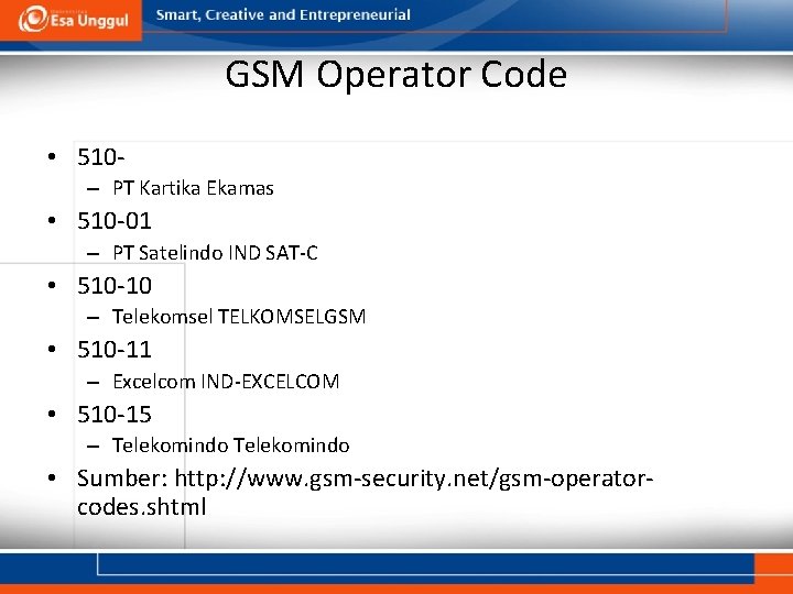 GSM Operator Code • 510 - – PT Kartika Ekamas • 510 -01 –
