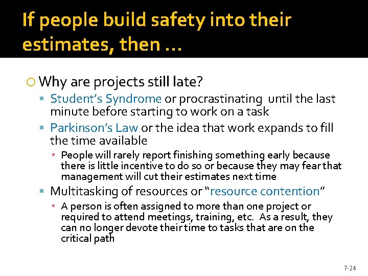 If people build safety into their estimates, then … Why are projects still late?