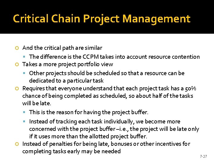 Critical Chain Project Management And the critical path are similar The difference is the