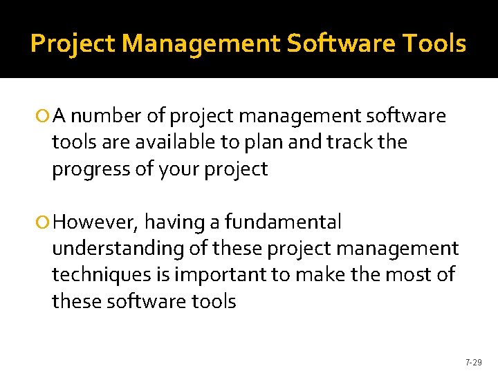 Project Management Software Tools A number of project management software tools are available to