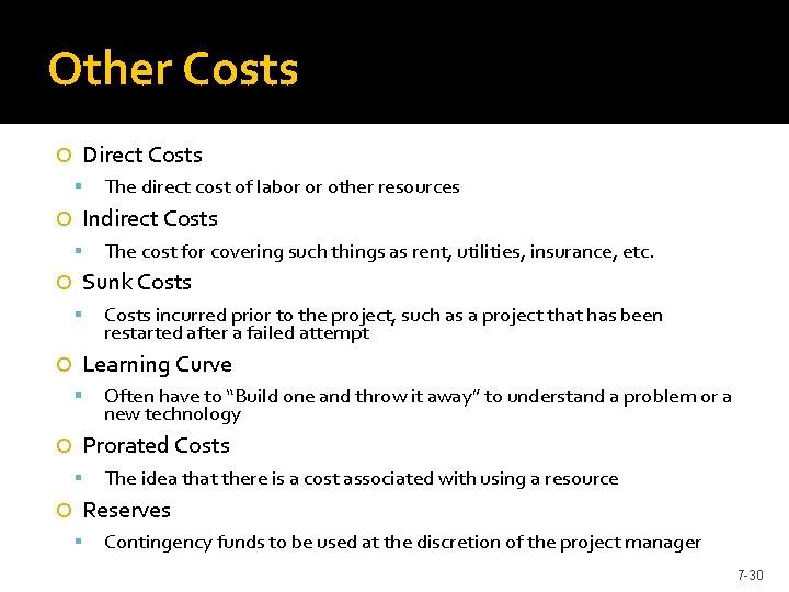 Other Costs Direct Costs Indirect Costs Often have to “Build one and throw it