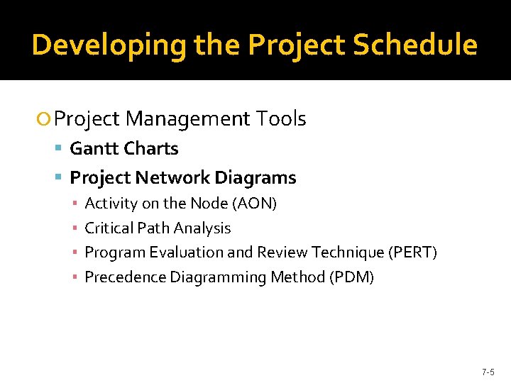 Developing the Project Schedule Project Management Tools Gantt Charts Project Network Diagrams ▪ Activity