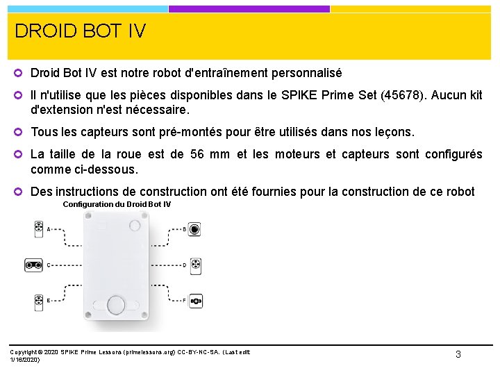 DROID BOT IV Droid Bot IV est notre robot d'entraînement personnalisé Il n'utilise que