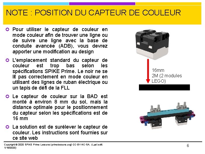 NOTE : POSITION DU CAPTEUR DE COULEUR Pour utiliser le capteur de couleur en