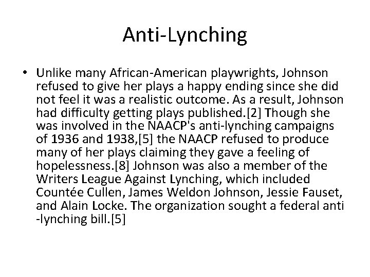 Anti-Lynching • Unlike many African-American playwrights, Johnson refused to give her plays a happy