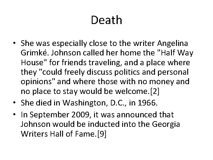 Death • She was especially close to the writer Angelina Grimké. Johnson called her
