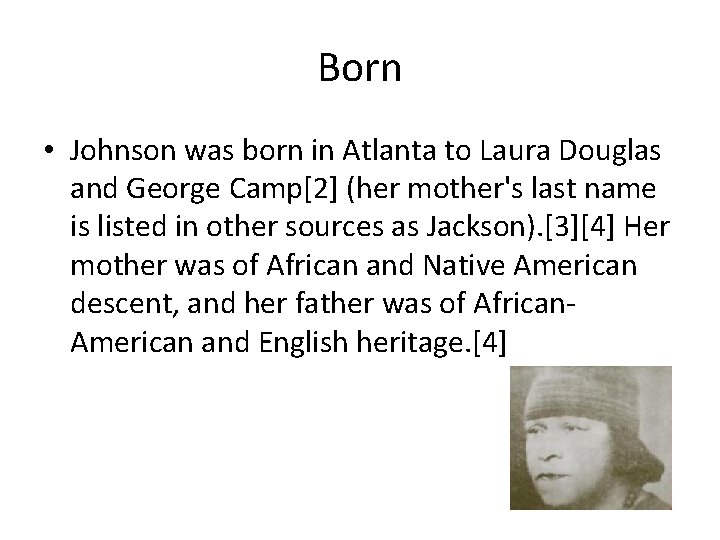 Born • Johnson was born in Atlanta to Laura Douglas and George Camp[2] (her