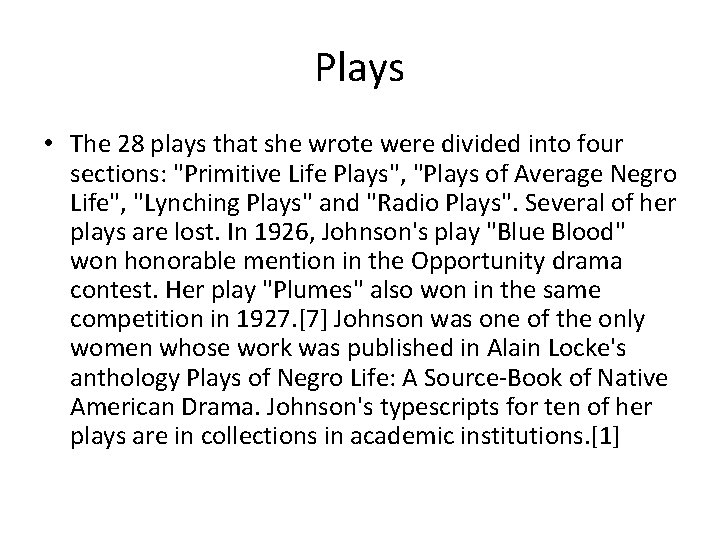 Plays • The 28 plays that she wrote were divided into four sections: "Primitive