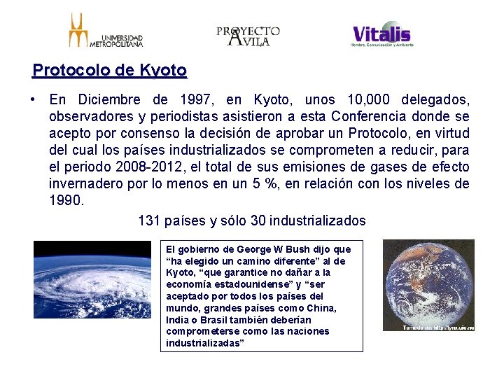 Protocolo de Kyoto • En Diciembre de 1997, en Kyoto, unos 10, 000 delegados,