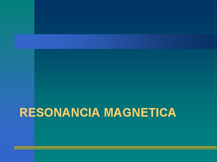 RESONANCIA MAGNETICA 