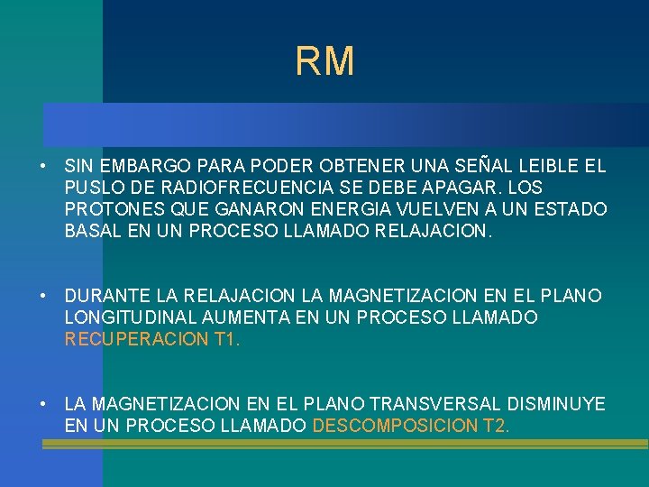 RM • SIN EMBARGO PARA PODER OBTENER UNA SEÑAL LEIBLE EL PUSLO DE RADIOFRECUENCIA