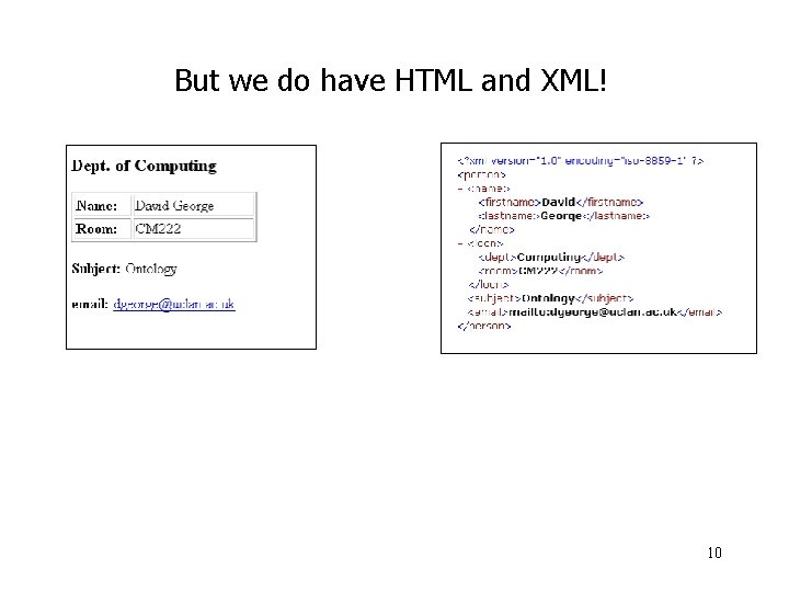 But we do have HTML and XML! 10 