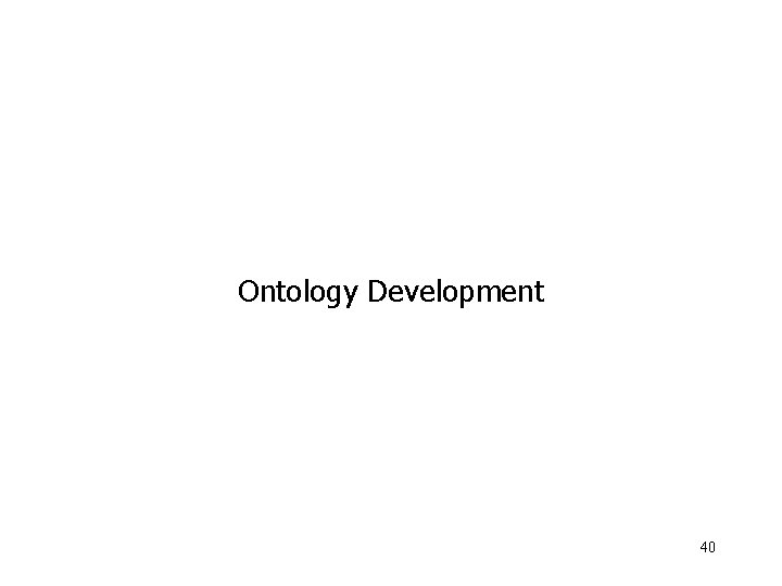 Ontology Development 40 