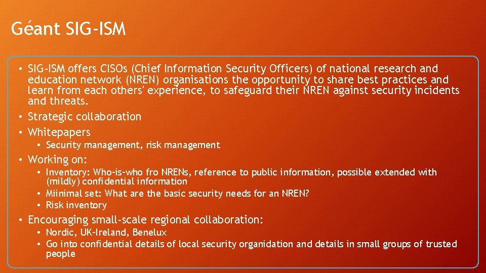 Géant SIG-ISM • SIG-ISM offers CISOs (Chief Information Security Officers) of national research and