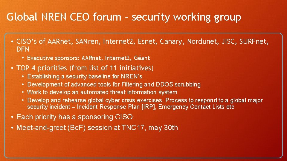 Global NREN CEO forum – security working group • CISO’s of AARnet, SANren, Internet