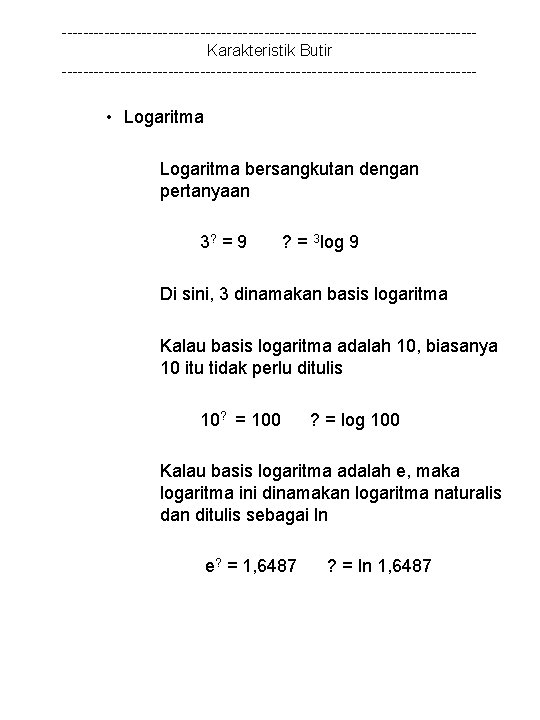 ---------------------------------------Karakteristik Butir --------------------------------------- • Logaritma bersangkutan dengan pertanyaan 3? = 9 ? = 3