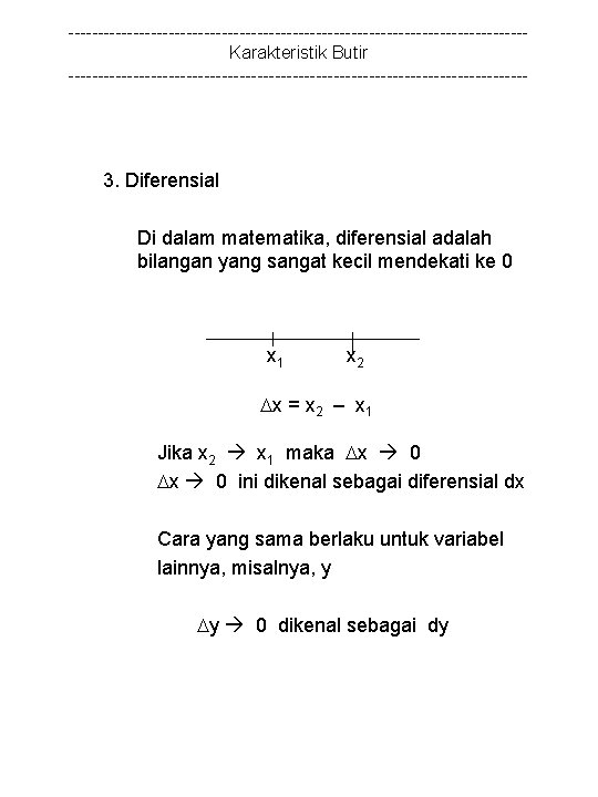 ---------------------------------------Karakteristik Butir --------------------------------------- 3. Diferensial Di dalam matematika, diferensial adalah bilangan yang sangat kecil