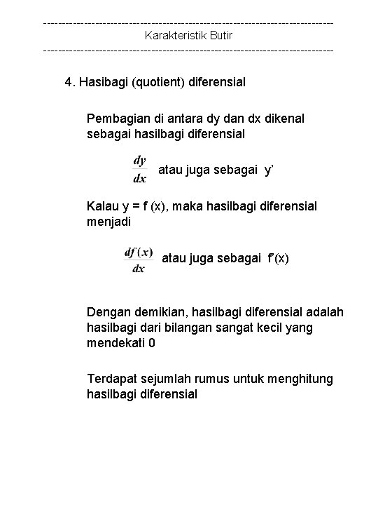 ---------------------------------------Karakteristik Butir --------------------------------------- 4. Hasibagi (quotient) diferensial Pembagian di antara dy dan dx dikenal