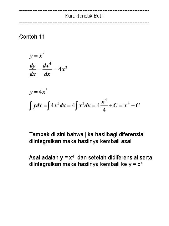 ---------------------------------------Karakteristik Butir --------------------------------------- Contoh 11 Tampak di sini bahwa jika hasilbagi diferensial diintegralkan maka