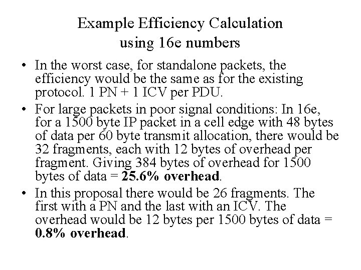 Example Efficiency Calculation using 16 e numbers • In the worst case, for standalone