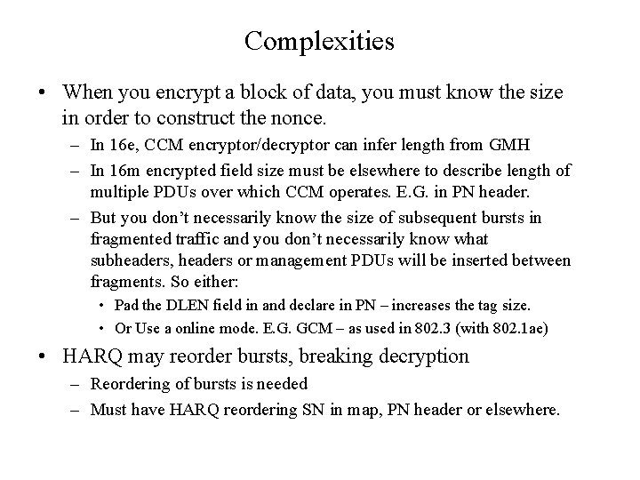 Complexities • When you encrypt a block of data, you must know the size