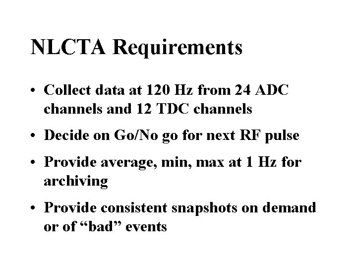 NLCTA Requirements • Collect data at 120 Hz from 24 ADC channels and 12