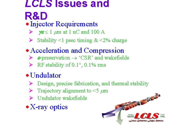 LCLS Issues and R&D Injector Requirements Ø ge 1 mm at 1 n. C