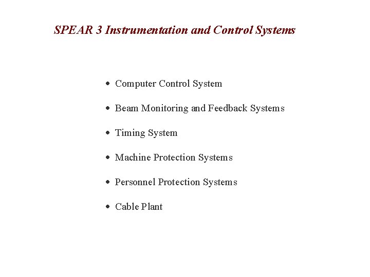 SPEAR 3 Instrumentation and Control Systems Computer Control System Beam Monitoring and Feedback Systems