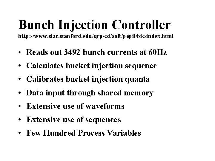 Bunch Injection Controller http: //www. slac. stanford. edu/grp/cd/soft/pepii/bic/index. html • Reads out 3492 bunch