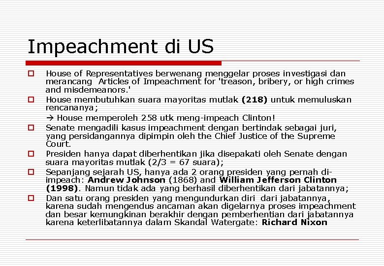 Impeachment di US o o o House of Representatives berwenang menggelar proses investigasi dan