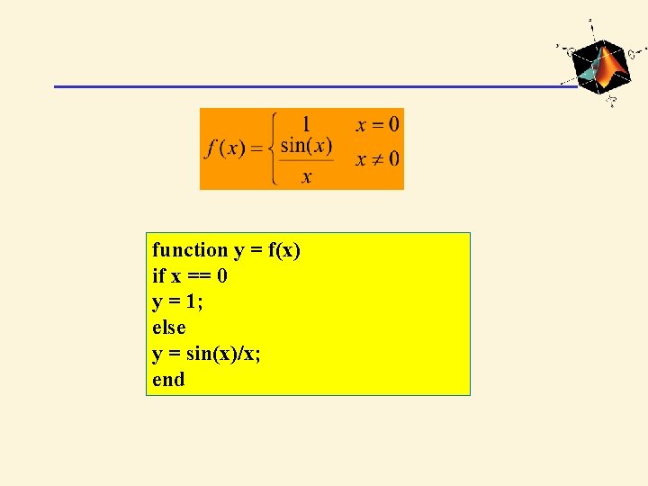 function y = f(x) if x == 0 y = 1; else y =