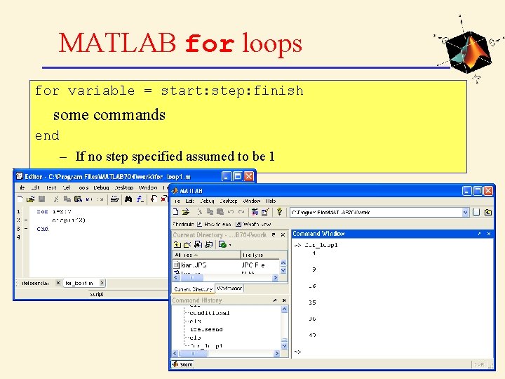 MATLAB for loops for variable = start: step: finish some commands end – If