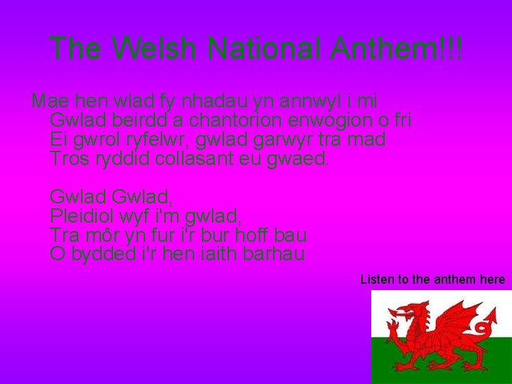 The Welsh National Anthem!!! Mae hen wlad fy nhadau yn annwyl i mi Gwlad