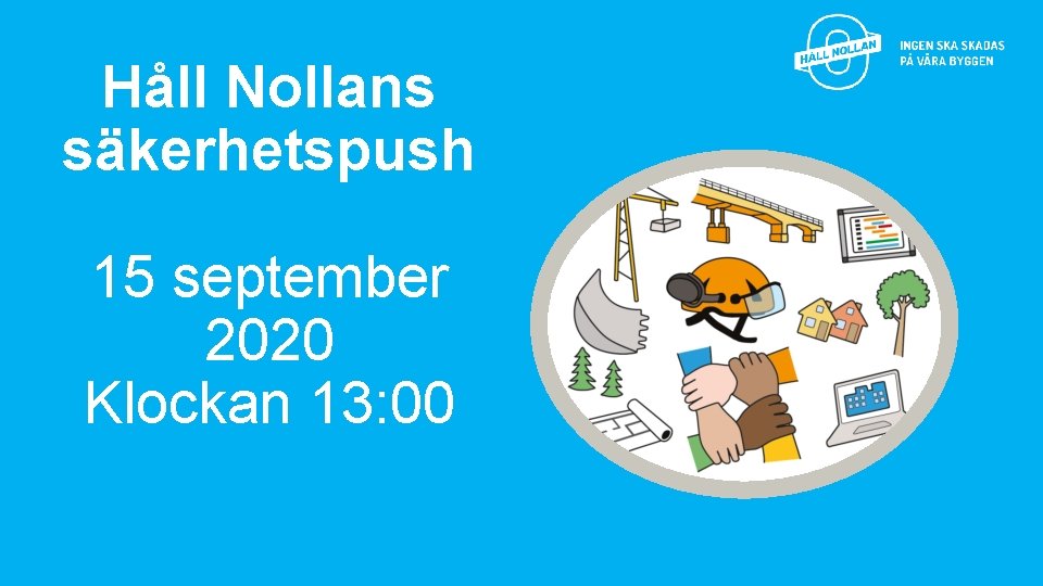 Håll Nollans säkerhetspush 15 september 2020 Klockan 13: 00 