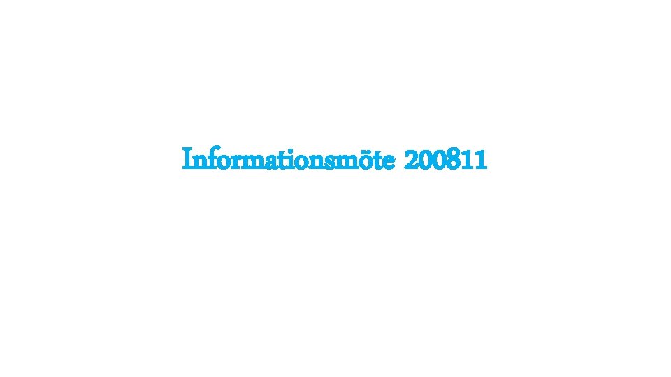 Informationsmöte 200811 