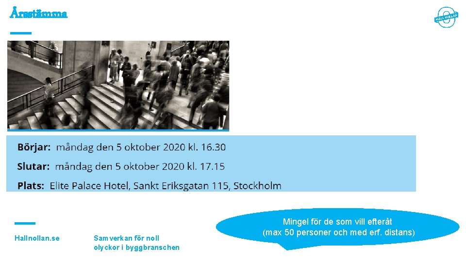 Årsstämma Hallnollan. se Samverkan för noll olyckor i byggbranschen Mingel för de som vill
