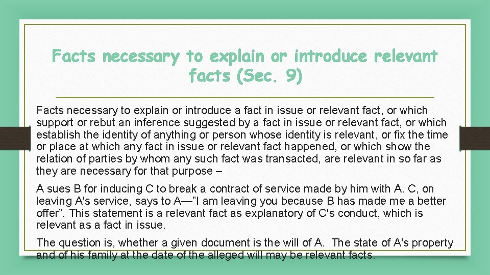 Facts necessary to explain or introduce relevant facts (Sec. 9) Facts necessary to explain