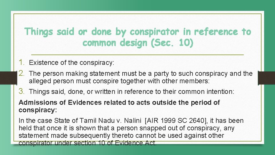 Things said or done by conspirator in reference to common design (Sec. 10) 1.