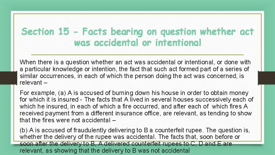 Section 15 - Facts bearing on question whether act was accidental or intentional When