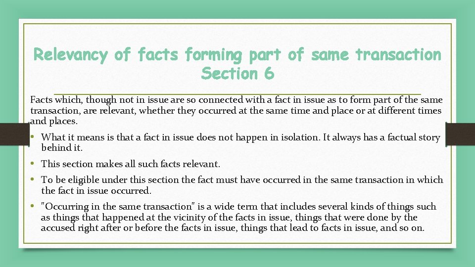 Relevancy of facts forming part of same transaction Section 6 Facts which, though not