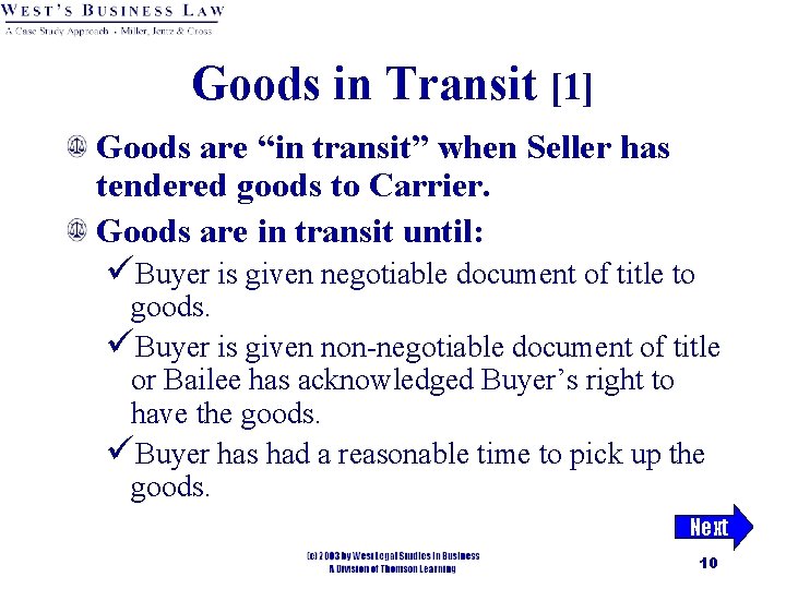Goods in Transit [1] Goods are “in transit” when Seller has tendered goods to